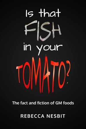 Is that Fish in your Tomato? Rebecca Nesbit's book on genetically-modified foods
